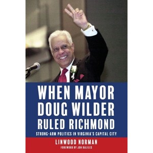 When Mayor Doug Wilder Ruled Richmond - by Linwood Norman - 1 of 1