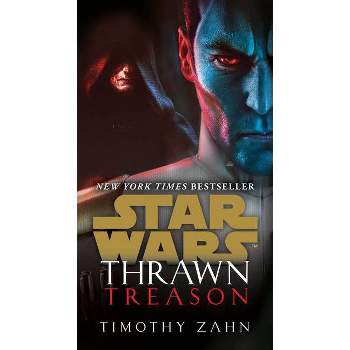 Thrawn: Treason (Star Wars) - (Star Wars: Thrawn) by  Timothy Zahn (Paperback)
