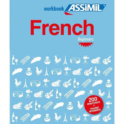 French Workbook for Beginners - by  Assimil Editors (Paperback)