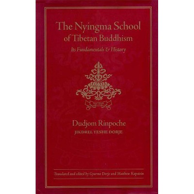 The Nyingma School of Tibetan Buddhism - 2nd Edition by  Dudjom (Hardcover)