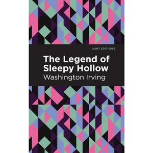 The Legend of Sleepy Hollow - (Mint Editions (Horrific, Paranormal, Supernatural and Gothic Tales)) by  Washington Irving (Paperback) - 1 of 1