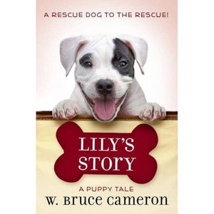 Lily's Story - by  W Bruce Cameron (Hardcover) - 1 of 1