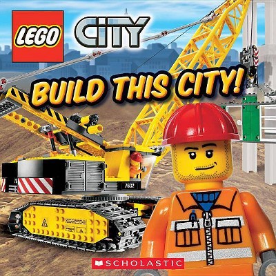 Build This City! (Lego City) - by  Scholastic (Paperback)