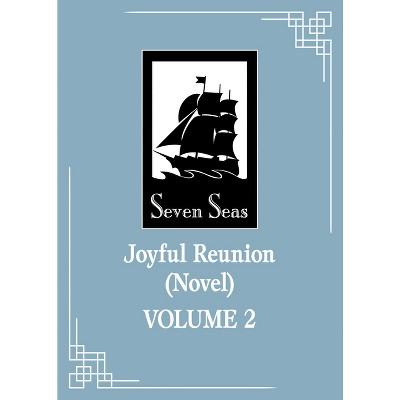 Joyful Reunion (Novel) Vol. 2 - by  Fei Tian Ye Xiang (Paperback)