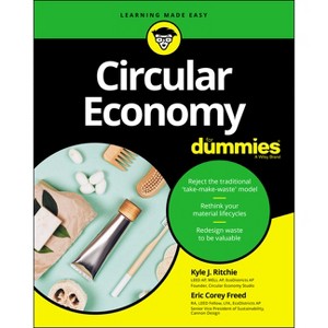 Circular Economy for Dummies - by  Kyle J Ritchie & Eric Corey Freed (Paperback) - 1 of 1