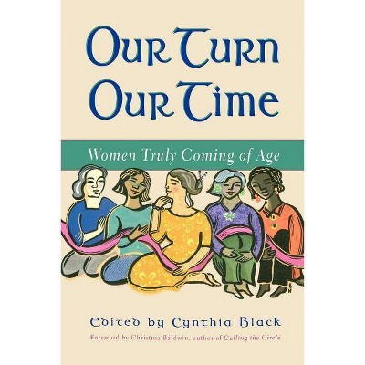 Our Turn Our Time - by  Christina Baldwin (Paperback)