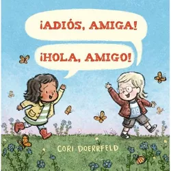 Adios, Amiga! ¡Hola, Amigo! - by  Cori Doerrfeld (Hardcover)