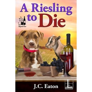 A Riesling to Die - (The Wine Trail Mysteries) by  J C Eaton (Paperback) - 1 of 1