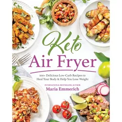Keto Air Fryer - by  Maria Emmerich (Paperback)