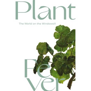 Plant Fever - by  Pernille Leth-Espensen & Gertrud Oelsner & Anette Vandsø (Paperback) - 1 of 1