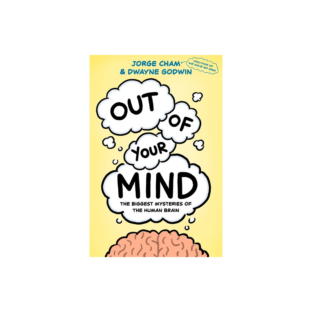 Out of Your Mind - by Jorge Cham & Dwayne Godwin (Hardcover)