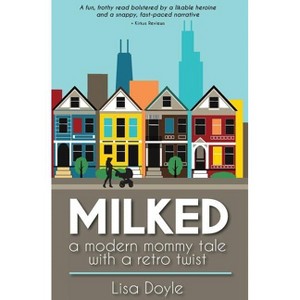 Milked - 2nd Edition by  Lisa Doyle (Paperback) - 1 of 1