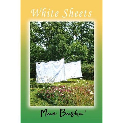 White Sheets - by  Mae Basha' (Paperback)