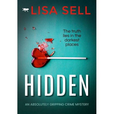 Hidden - by  Lisa Sell (Paperback)