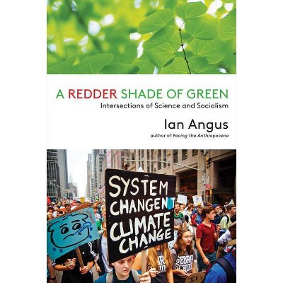 A Redder Shade of Green - by  Ian Angus (Paperback)