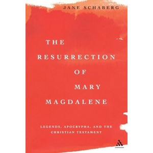 The Resurrection of Mary Magdalene - by  Jane Schaberg (Paperback) - 1 of 1