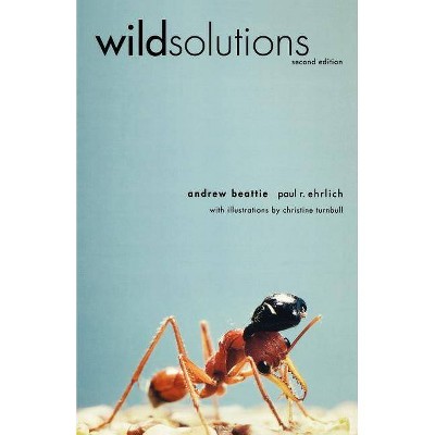 Wild Solutions - by  Andrew J Beattie & Paul R Ehrlich (Paperback)