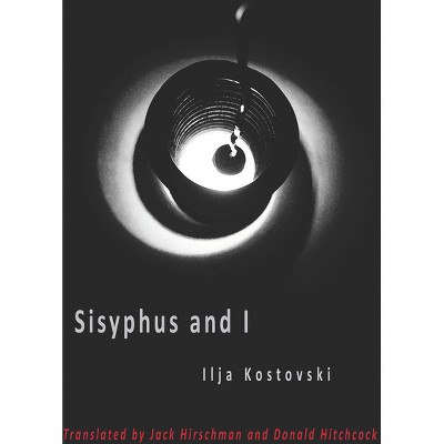 Sisyphus and I - by  Ilja Kostovski (Paperback)