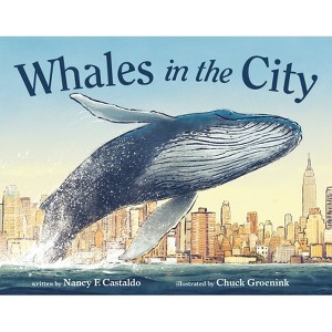 Whales in the City - by  Nancy F Castaldo (Hardcover) - 1 of 1