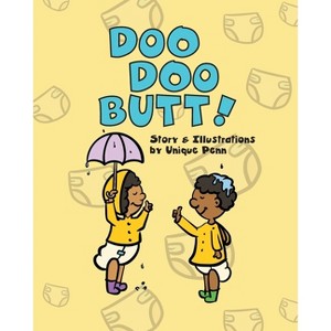 Doo Doo Butt! - by  Unique Penn (Paperback) - 1 of 1