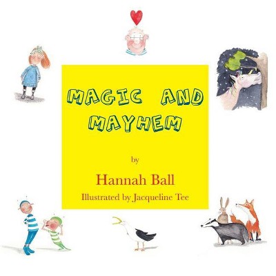 Magic and Mayhem - by  Hannah Ball (Paperback)