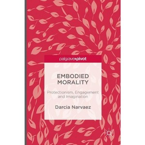 Embodied Morality - by  Darcia Narvaez (Hardcover) - 1 of 1