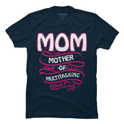 Men's Design By Humans Mom Mother of Multitasking Banner By WonderfulDream T-Shirt