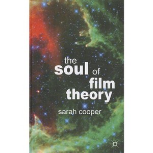 The Soul of Film Theory - by  S Cooper (Hardcover) - 1 of 1