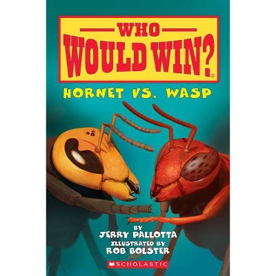 Hornet vs. Wasp (Who Would Win?), 10 - by  Jerry Pallotta (Paperback)