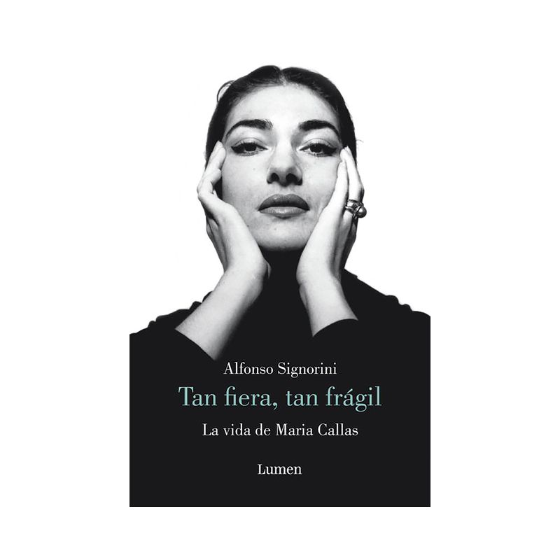 María Callas. Tan Fiera, Tan Frágil / The Life of María Callas - by  Alfonso Signorini (Paperback), 1 of 2