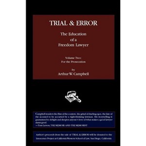 TRIAL & ERROR The Education of a Freedom Lawyer Volume Two - by  Arthur W Campbell (Paperback) - 1 of 1