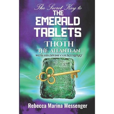 The Secret Key To The Emerald Tablets - Large Print by  Rebecca Marina Messenger (Paperback)