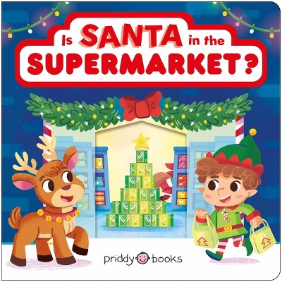 Is Santa in the Supermarket? - by  Priddy Books (Board Book)