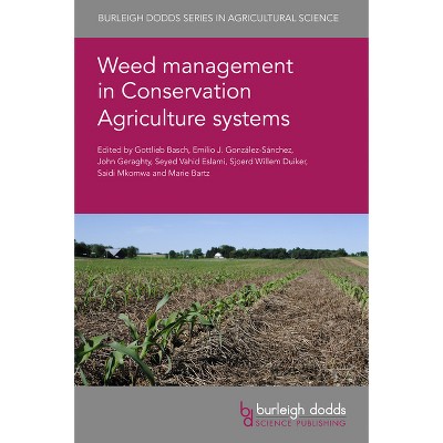 Weed Management in Conservation Agriculture Systems - (Hardcover)