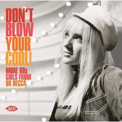 Various Artists - Don't Blow Your Cool! More 60s Girls From UK Decca (CD)