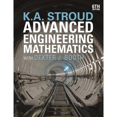 Advanced Engineering Mathematics - 6th Edition by  K A Stroud & Dexter J Booth (Paperback)