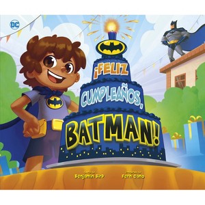 ¡Feliz Cumpleaños, Batman! - (Superhéroes de DC) by  Benjamin Bird (Hardcover) - 1 of 1