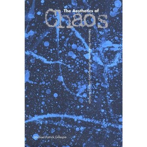 The Aesthetics of Chaos - by  Michael Patrick Gillespie (Paperback) - 1 of 1