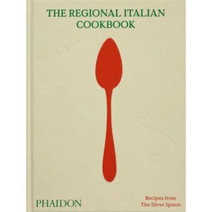 The Regional Italian Cookbook - by  The Silver Spoon Kitchen (Hardcover) - 1 of 1