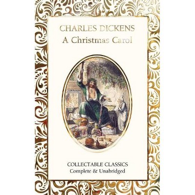 A Christmas Carol - (Flame Tree Collectable Classics) by  Charles Dickens (Hardcover)