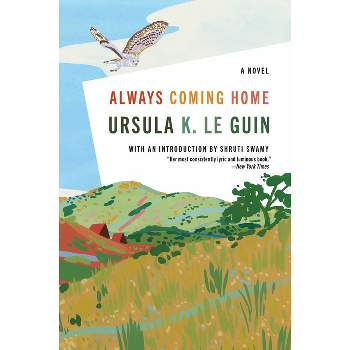 Always Coming Home - by  Ursula K Le Guin (Paperback)