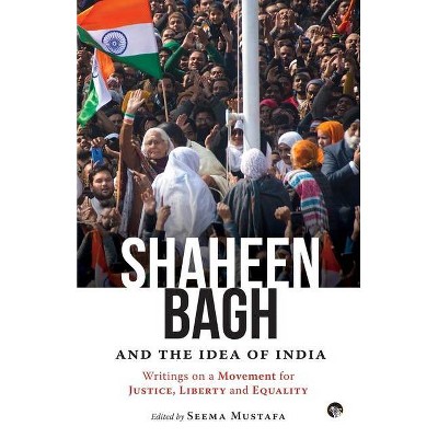 Shaheen Bagh and the Idea of India - (Paperback)