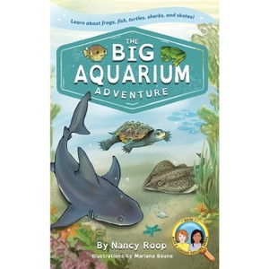 The Big Aquarium Adventure - (Alex and Jordan Explore!) by Nancy Roop - 1 of 1