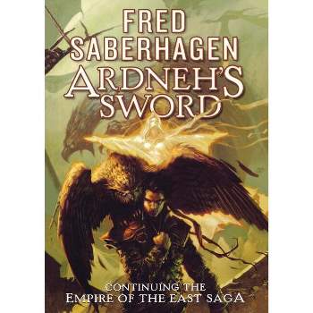 Ardneh's Sword - by  Fred Saberhagen (Paperback)
