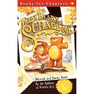 Teddy Bear's Scrapbook - (Ready-For-Chapters) by  James Howe & Deborah Howe (Paperback) - 1 of 1