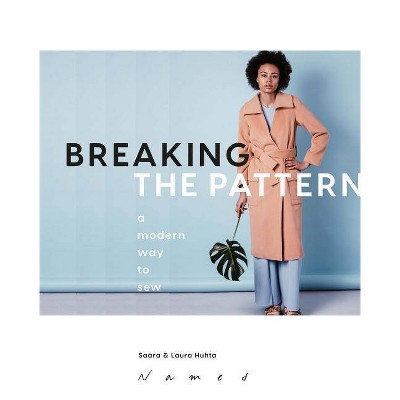 Breaking the Pattern - by  Saara Huhta & Laura Huhta (Paperback)