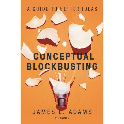 Conceptual Blockbusting - 5th Edition by  James L Adams (Paperback)