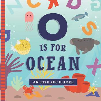 O Is for Ocean - by  Ashley Marie Mireles (Board Book)