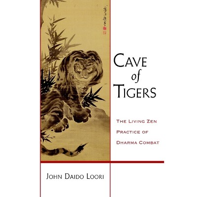 Cave of Tigers - (Dharma Communications) by  John Daido Loori (Paperback)