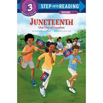 Juneteenth: Our Day of Freedom - (Step Into Reading) by  Sharon Dennis Wyeth (Paperback)